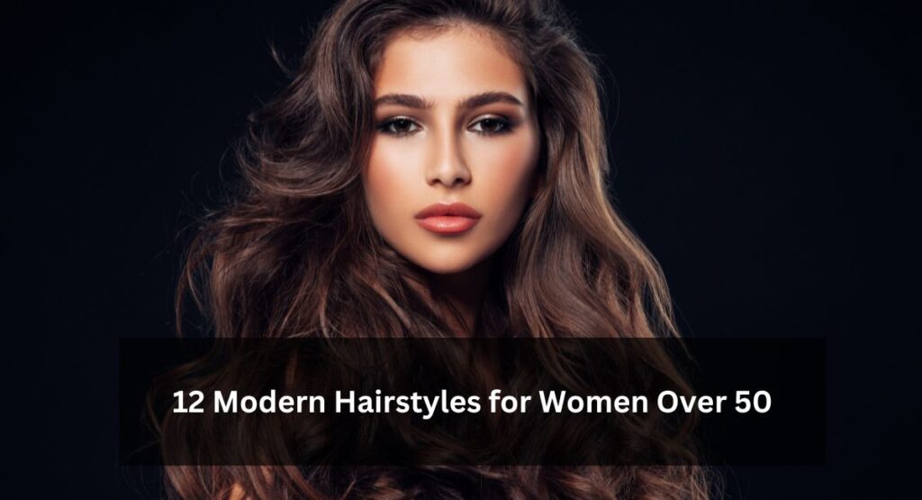 10 Modern Hairstyles for Women Over 50