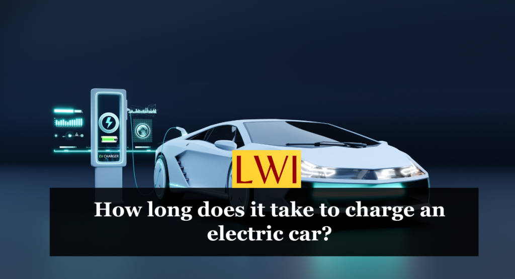 How long does it take to charge an electric car?