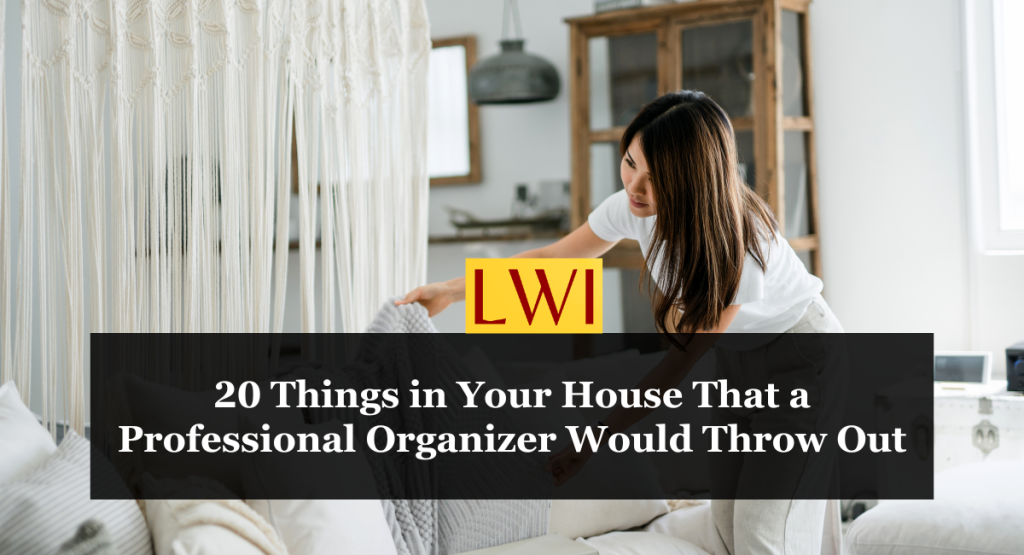 20 Things in Your House That a Professional Organizer Would Throw Out