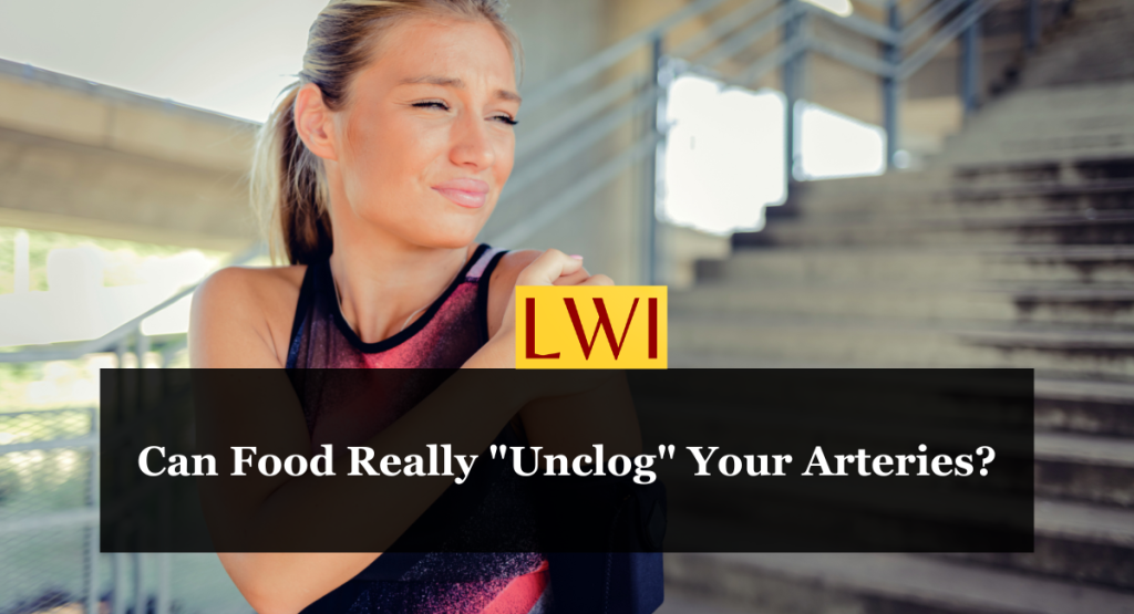 Can Food Really "Unclog" Your Arteries?