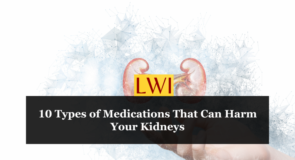 10 Types of Medications That Can Harm Your Kidneys