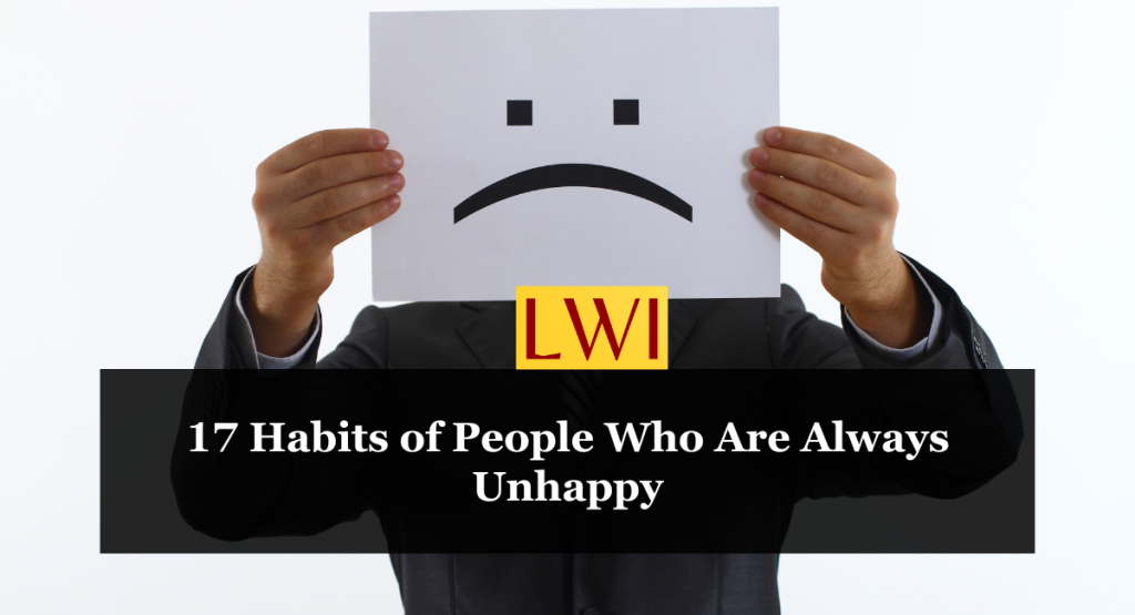 17 Habits of People Who Are Always Unhappy